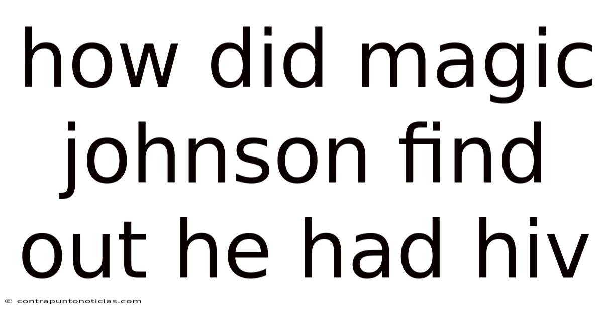 How Did Magic Johnson Find Out He Had Hiv