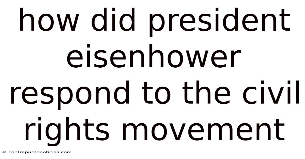 How Did President Eisenhower Respond To The Civil Rights Movement