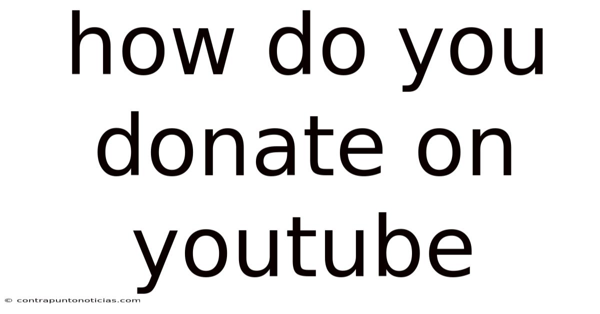 How Do You Donate On Youtube