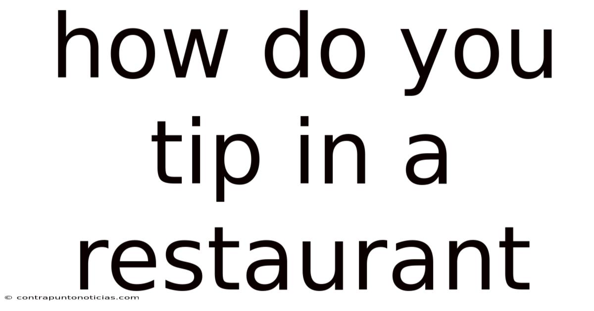 How Do You Tip In A Restaurant