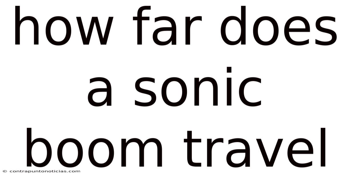 How Far Does A Sonic Boom Travel