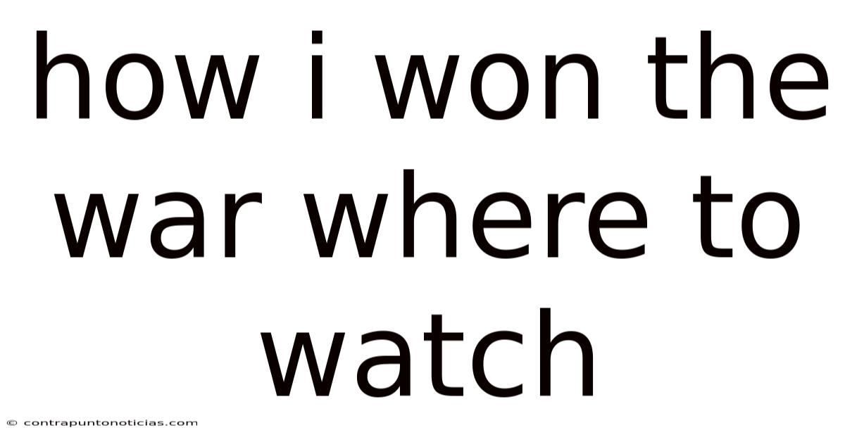 How I Won The War Where To Watch