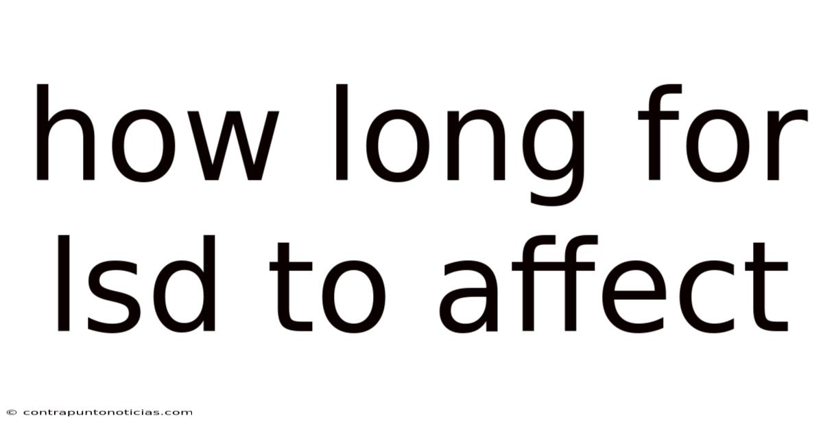 How Long For Lsd To Affect