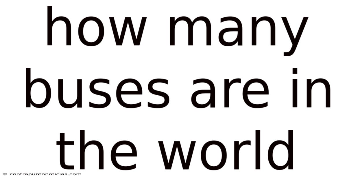 How Many Buses Are In The World