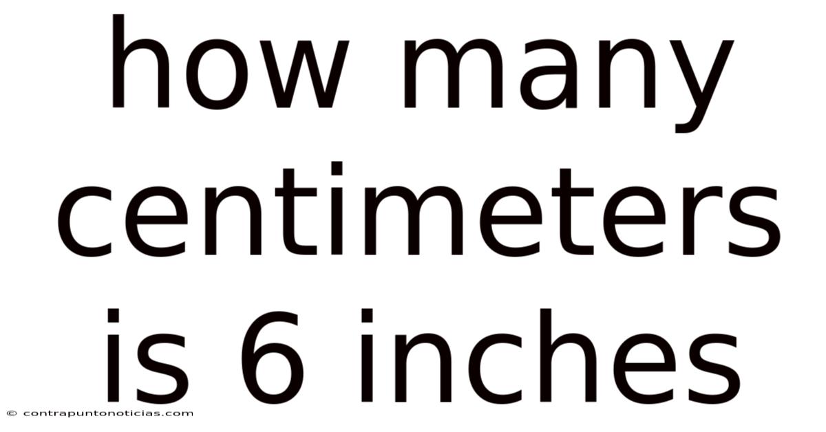 How Many Centimeters Is 6 Inches