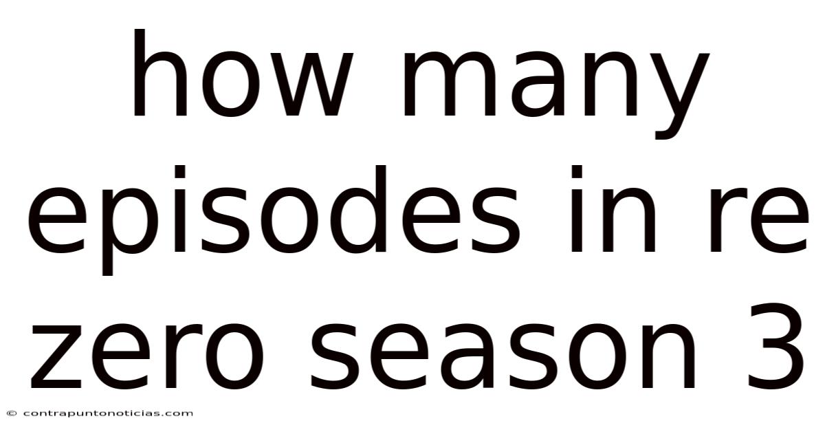 How Many Episodes In Re Zero Season 3