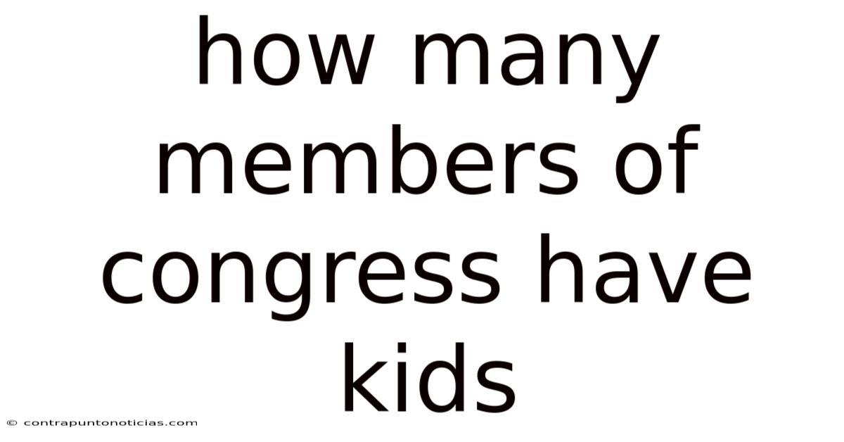 How Many Members Of Congress Have Kids