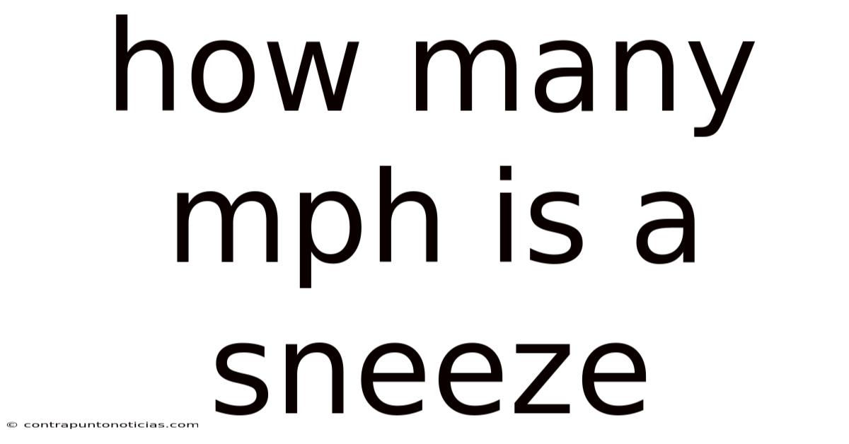 How Many Mph Is A Sneeze