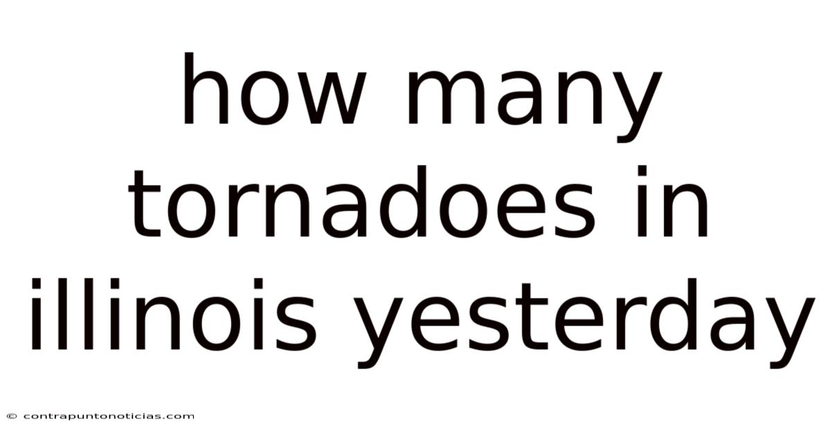 How Many Tornadoes In Illinois Yesterday