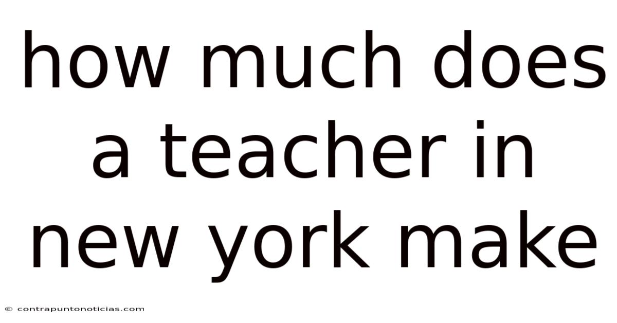 How Much Does A Teacher In New York Make
