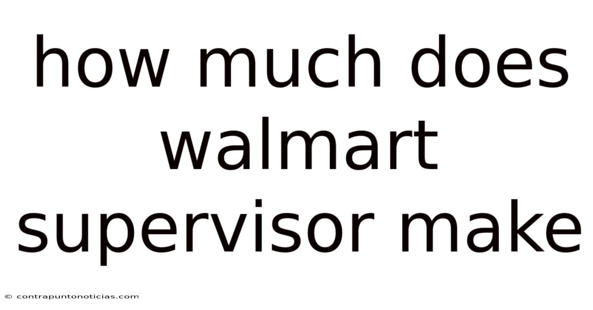 How Much Does Walmart Supervisor Make