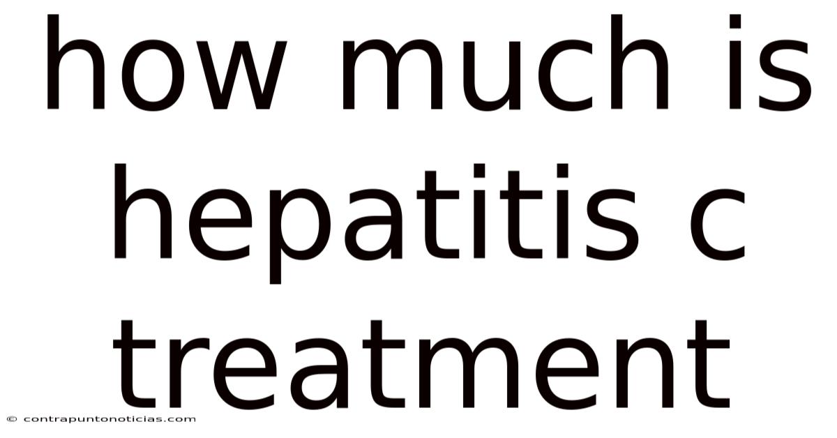 How Much Is Hepatitis C Treatment