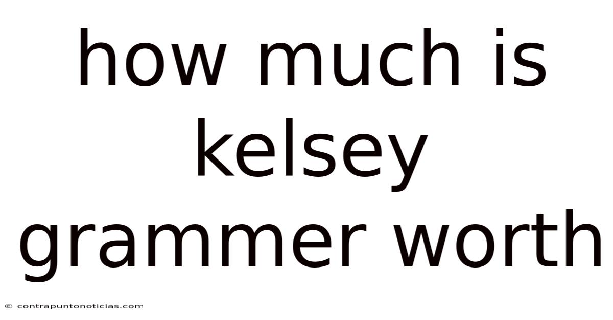 How Much Is Kelsey Grammer Worth