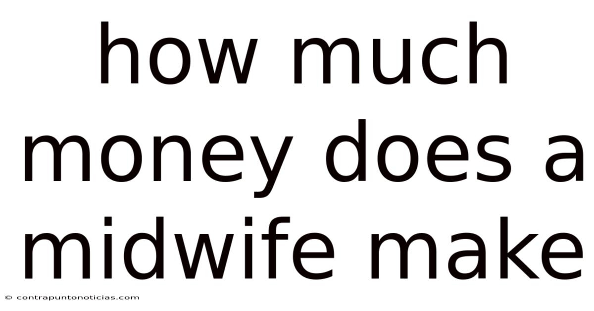 How Much Money Does A Midwife Make