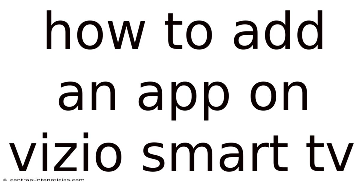 How To Add An App On Vizio Smart Tv