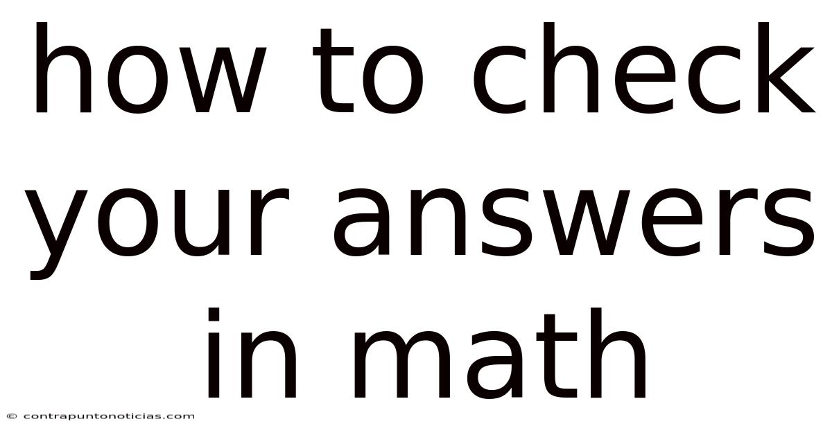 How To Check Your Answers In Math