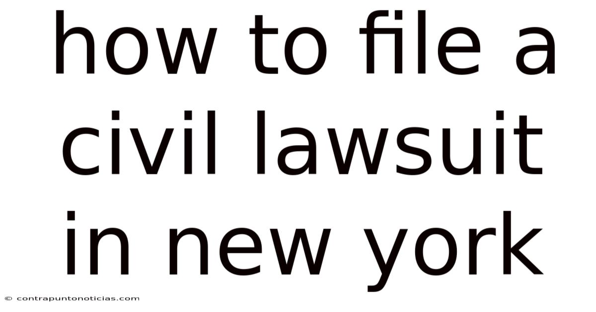 How To File A Civil Lawsuit In New York