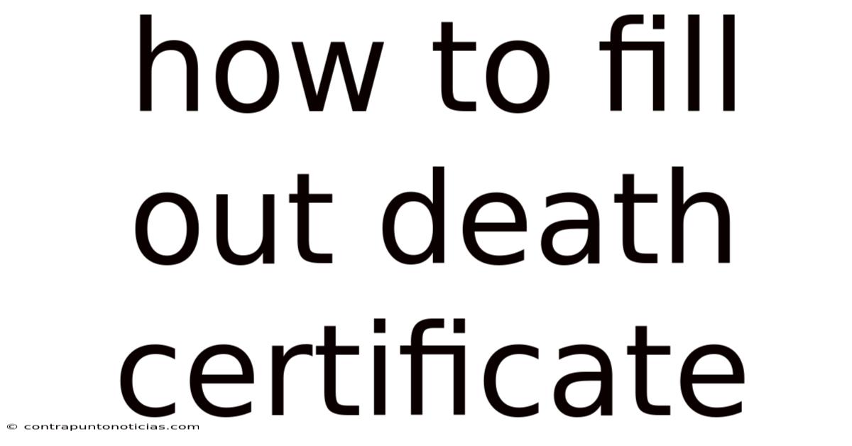How To Fill Out Death Certificate