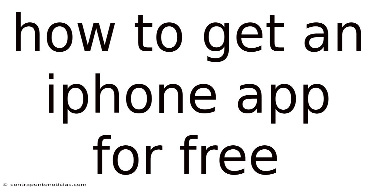 How To Get An Iphone App For Free