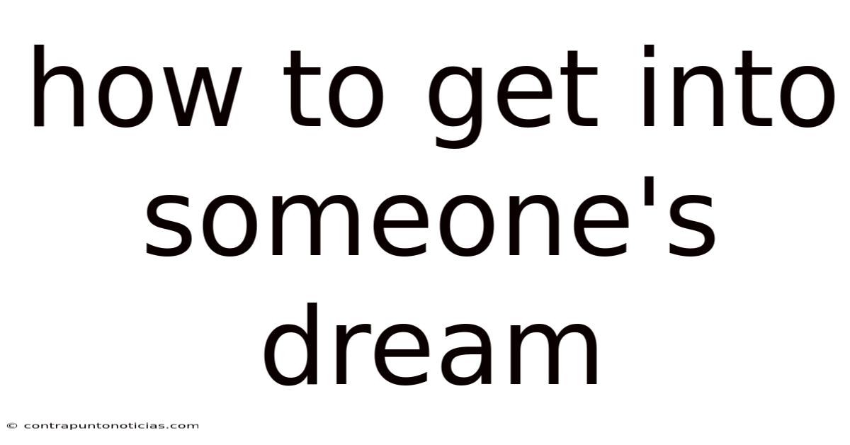 How To Get Into Someone's Dream