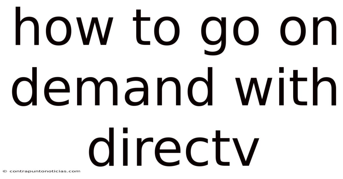 How To Go On Demand With Directv