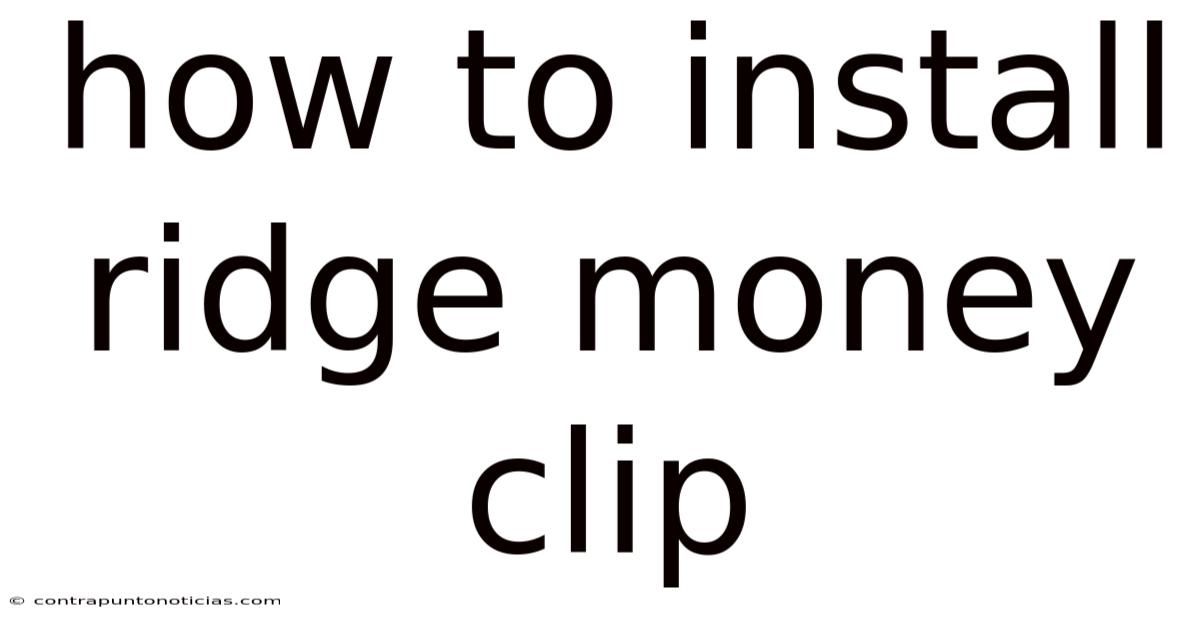 How To Install Ridge Money Clip