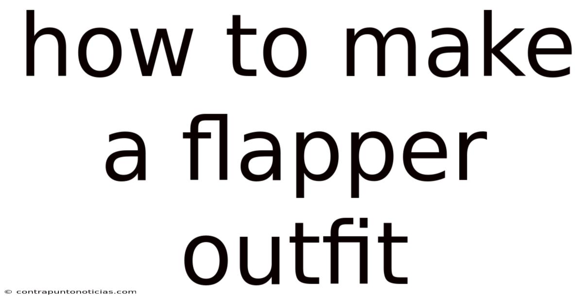 How To Make A Flapper Outfit