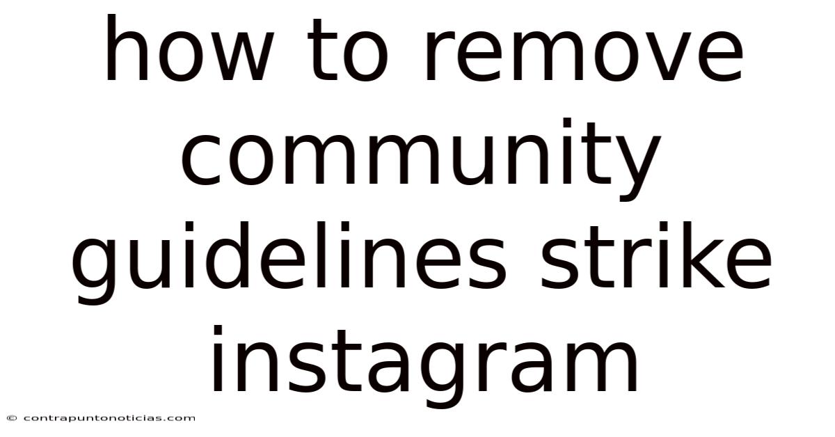 How To Remove Community Guidelines Strike Instagram
