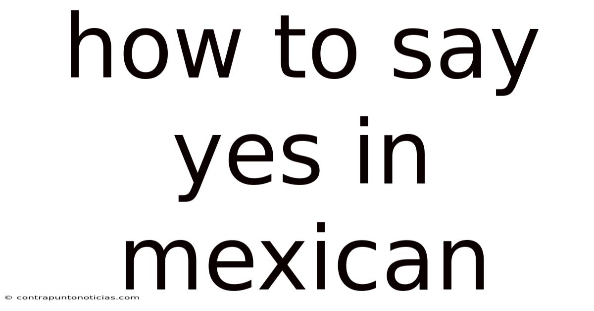 How To Say Yes In Mexican