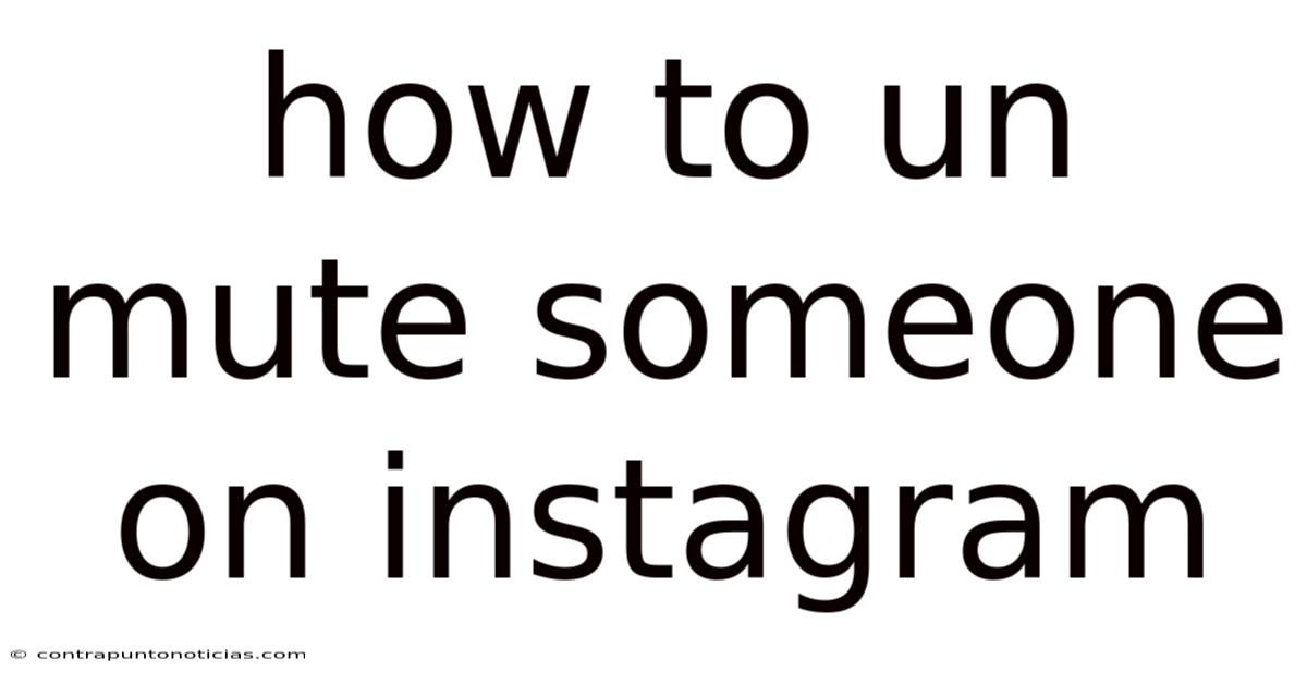 How To Un Mute Someone On Instagram