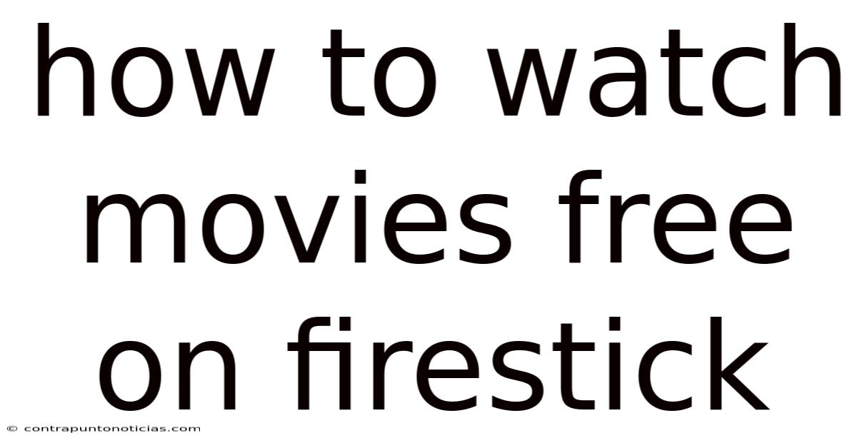 How To Watch Movies Free On Firestick