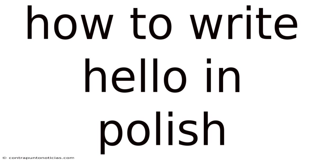 How To Write Hello In Polish