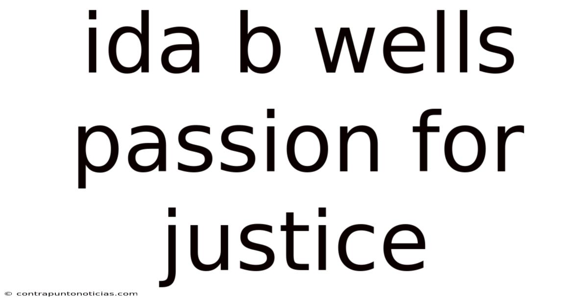 Ida B Wells Passion For Justice