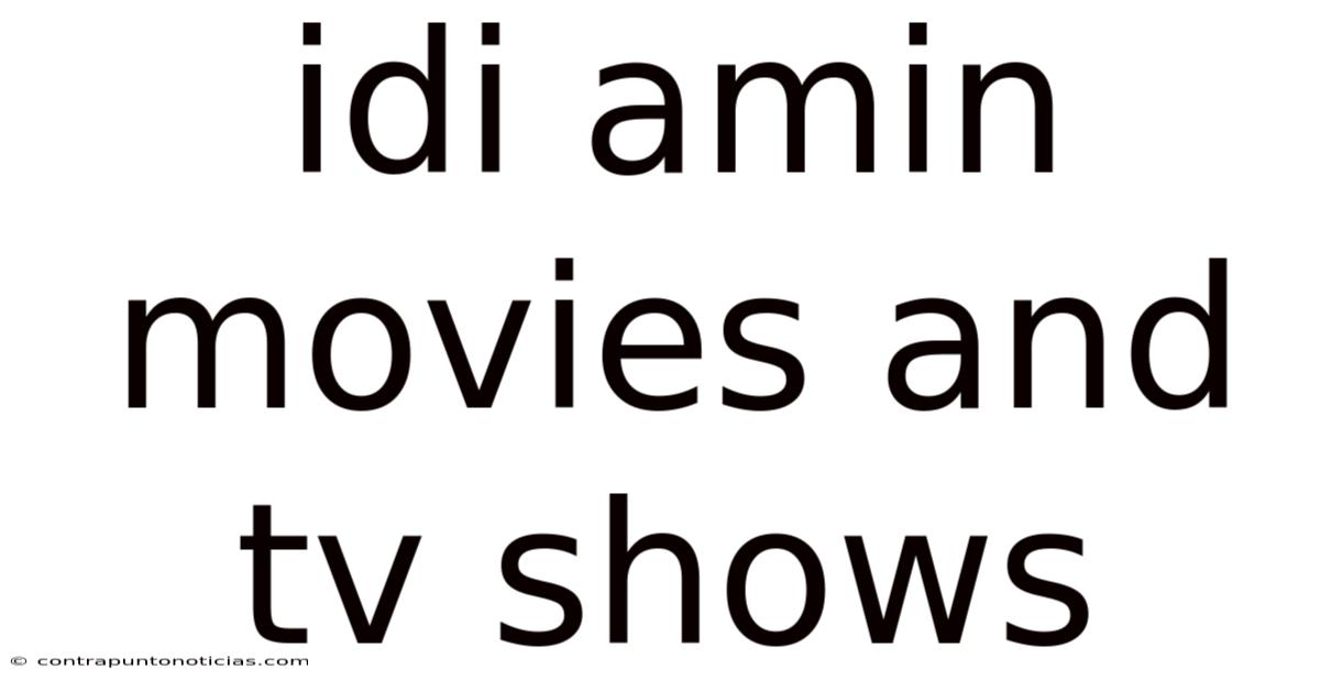 Idi Amin Movies And Tv Shows