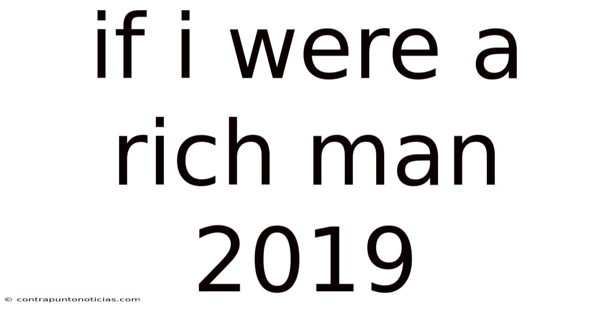 If I Were A Rich Man 2019