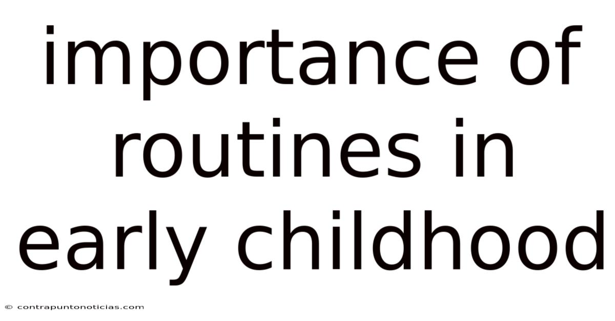 Importance Of Routines In Early Childhood