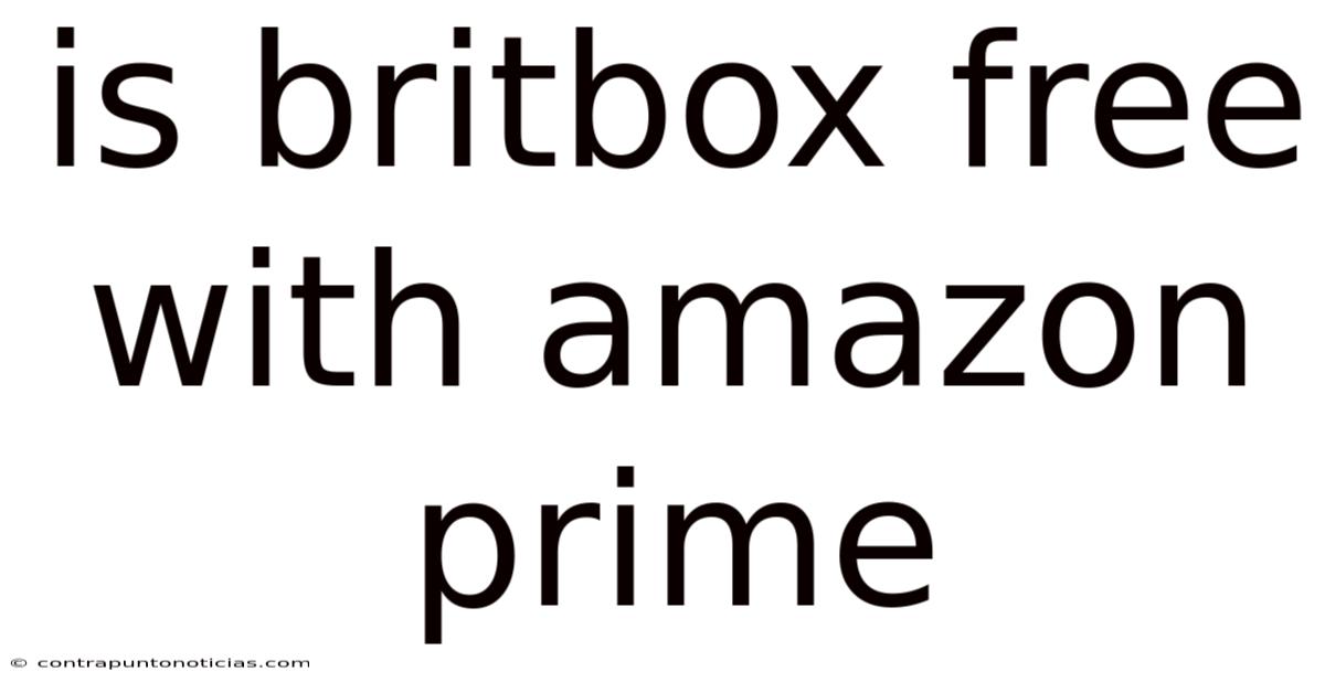 Is Britbox Free With Amazon Prime