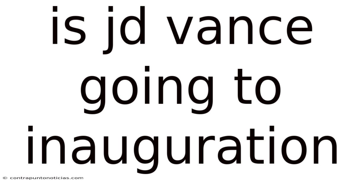 Is Jd Vance Going To Inauguration