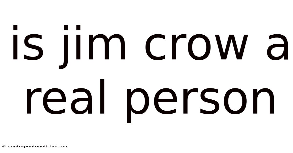 Is Jim Crow A Real Person