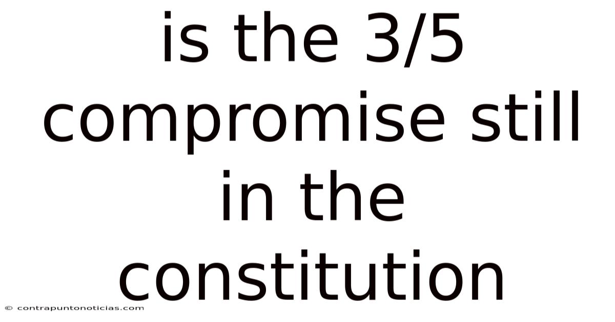 Is The 3/5 Compromise Still In The Constitution