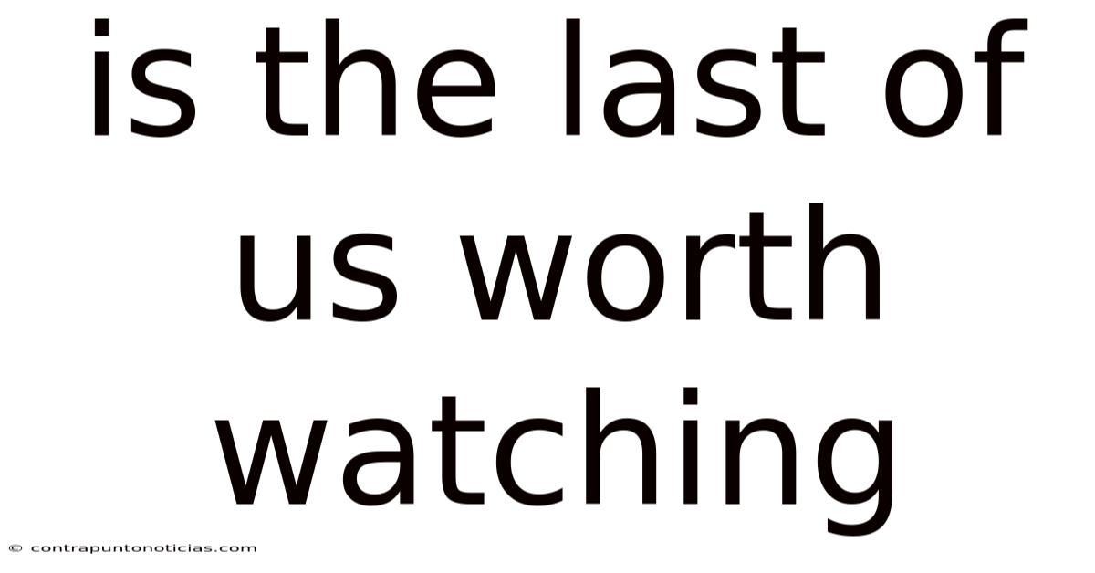 Is The Last Of Us Worth Watching