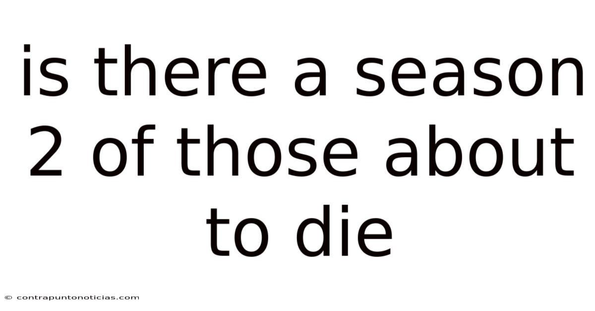 Is There A Season 2 Of Those About To Die