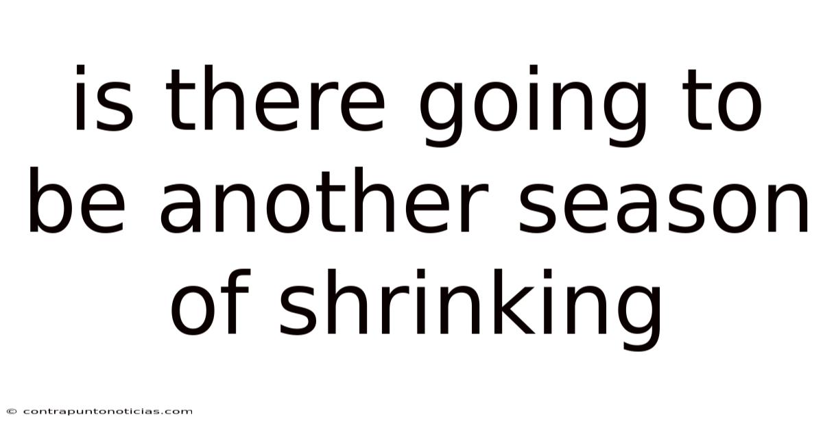 Is There Going To Be Another Season Of Shrinking