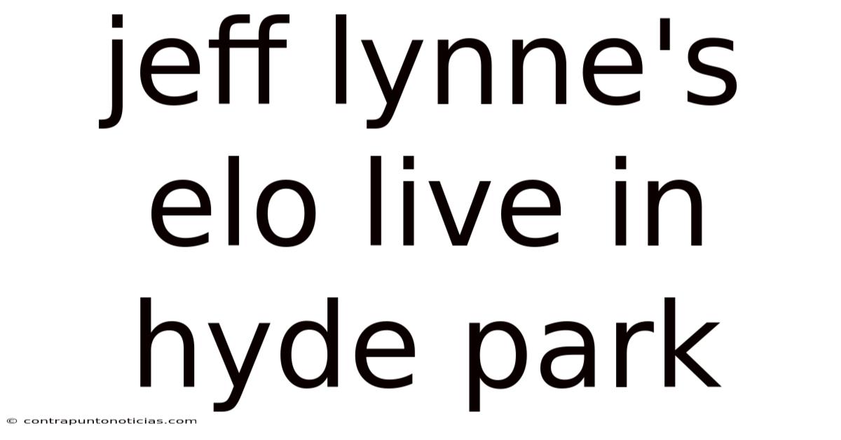 Jeff Lynne's Elo Live In Hyde Park
