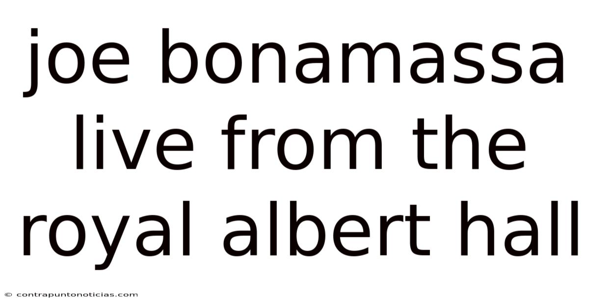 Joe Bonamassa Live From The Royal Albert Hall