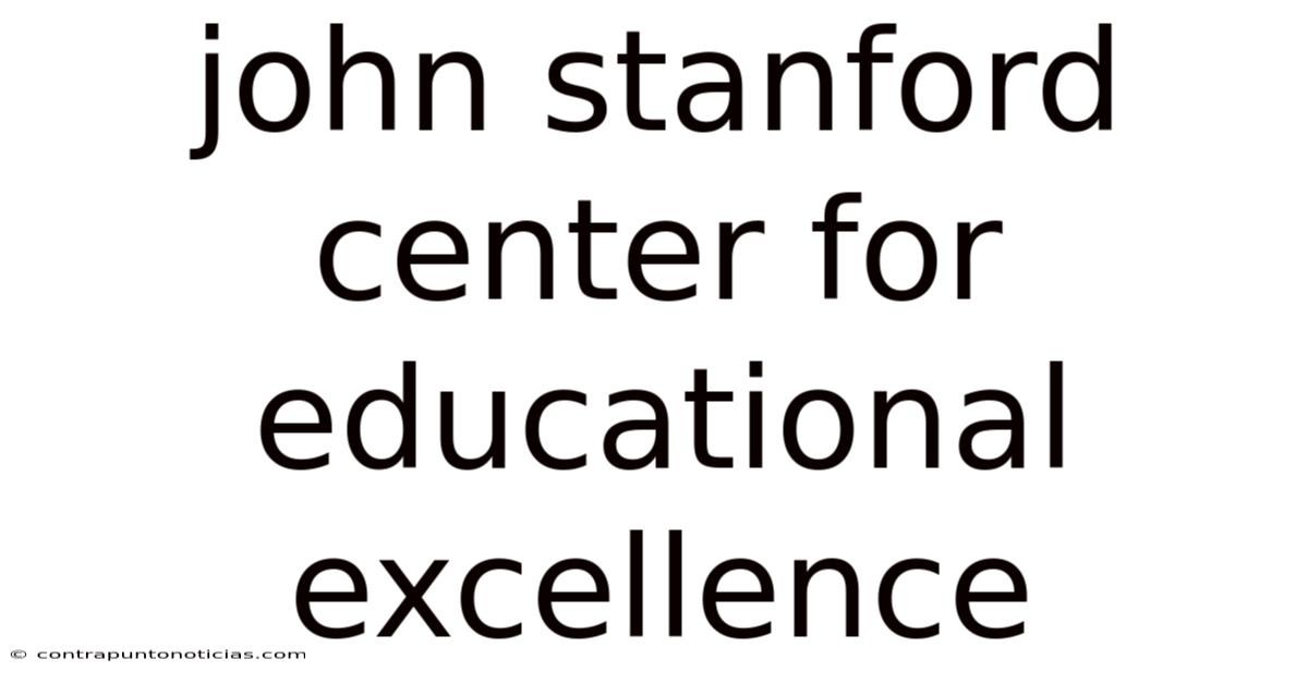John Stanford Center For Educational Excellence