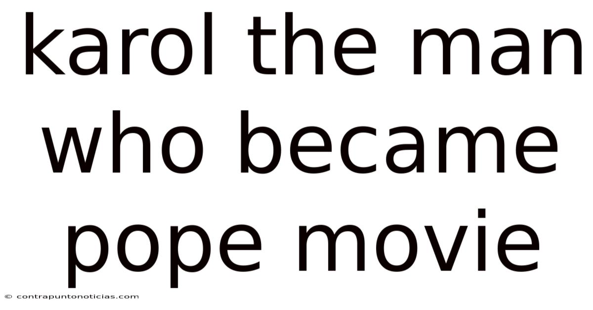 Karol The Man Who Became Pope Movie