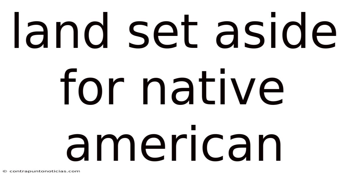 Land Set Aside For Native American