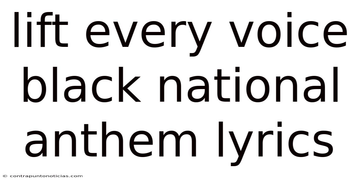 Lift Every Voice Black National Anthem Lyrics