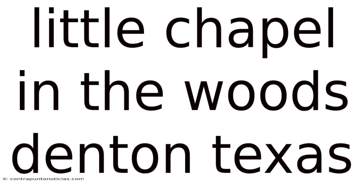 Little Chapel In The Woods Denton Texas